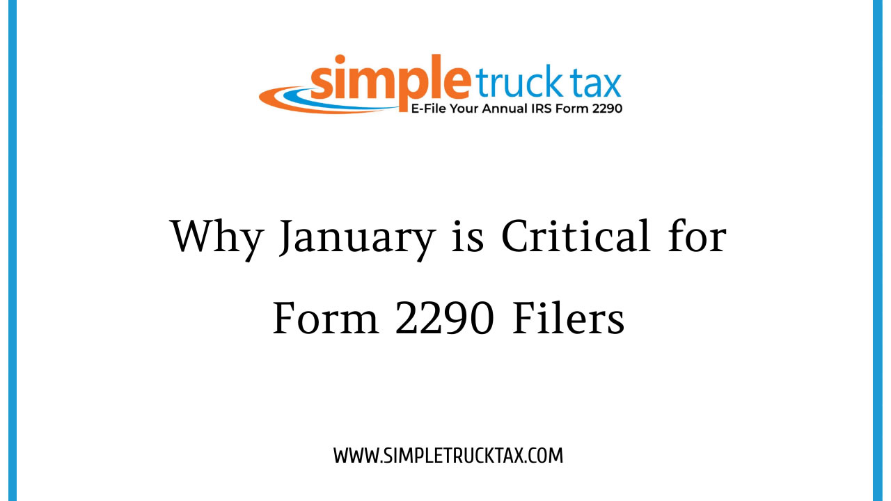 Why January is Critical for Form 2290 Filers